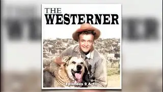 The Westerner 1960 Episodes 9 & 10 Brian Keith Hank Gobble Jimmy Lee Cook