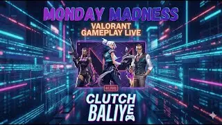 Valorant Grind - Toxic Monday? Nope. Just Vibes & Valorant