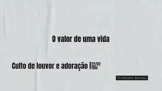Culto de Louvor e adora&ccedil;&atilde;o | O valor de uma vida | 22/02/26 | 19h