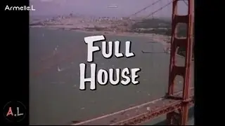 La f&ecirc;te &agrave; la maison (Full House) - G&eacute;n&eacute;rique/Opening [Saison 1]
