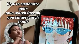 How to customize your own watch face on your smart watch T500?