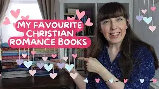 💕 My Favourite CHRISTIAN ROMANCE Books!! 💕