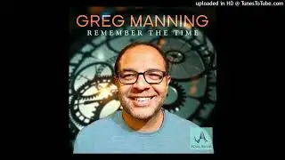 Greg Manning - Remember the Time