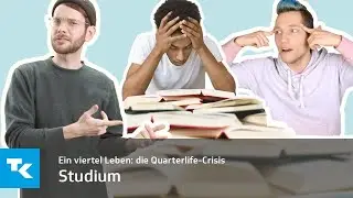 Ein viertel Leben: Die Quarterlife-Crisis - Studium