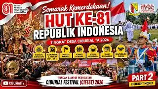 HUT ke-81 RI Desa Ciburial | Cifest 2026 – Karnaval, Upacara & Semarak Warga | Part 2