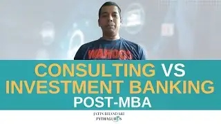 Post MBA Career - Consulting or Investment Banking? | MBA Consultancy