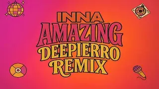 INNA - Amazing | Deepierro Remix