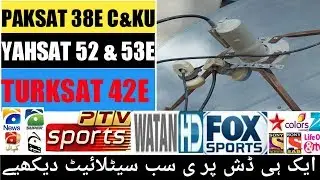 How to Set Paksat 38e with ,Turksat 42e, Yahsat 52.5e One Dish Sitting
