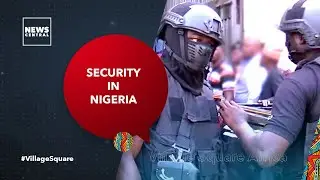Security In Nigeria: Failures, Challenges, And The Way Out | VSA
