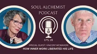 Ep 28: SPECIAL GUEST - Vincent McMahon & How Inner Work Liberated His Life