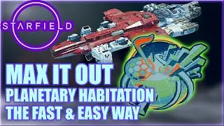 STARFIELD PLANETARY Habitation MAX Rank The FAST & EASY Way- BUILD MORE Outposts In Any Environment