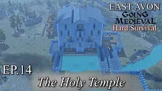 Going Medieval: East Avon &ndash; EP14: The Holy Temple