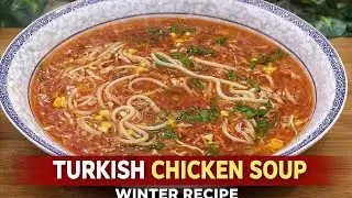 Turkish Chicken Soup Recipe | Healthy Winter Soup | Easy & Comfort Food