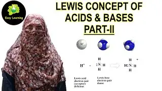 Lewis Concept Of Acids & Bases| Electron Pair Acceptor| Electron Pair Donor| Adduct| PART II