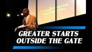 Message:  Greater Starts Outside The Gate