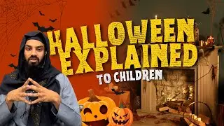 The History and Islamic Perspective of Halloween Explained to Children | Khalid Hatia