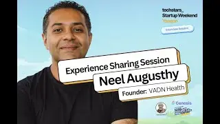 Experience sharing for Startups by VADN Health Founder, Neel Augusthy Part 2