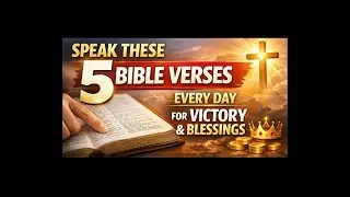 Speak These Five Bible Verses Everyday for Victory and Blessings