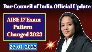 Bar Council of India Official Update//AIBE-17 Exam Pattern Changed //27/01/2023.