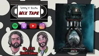 Ep 276 - Until Dawn