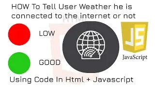 How To Know Your Internet Connection is good or bad using the Javascript, HTML || Web Development ||