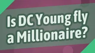 Is DC Young fly a Millionaire?