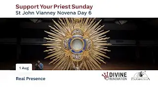 Support Your Priest Sunday - St John Vianney Novena Day 6