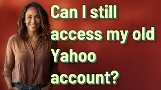 Can I still access my old Yahoo account?