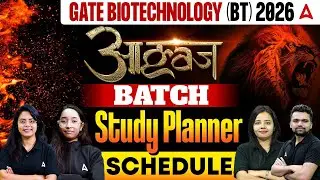 GATE Biotechnology (BT) 2026 Aagaz Batch Study Planner Schedule | CSIR NET Adda247