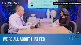 Greg Heym's Crossing the Line - Episode 232: We're All About That Fed