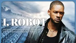 I, ROBOT | Filmkritik | Will Smith gegen wütende Roboter