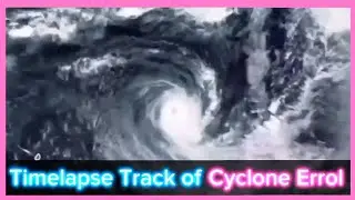 Timelapse Track of Cyclone Errol 2025