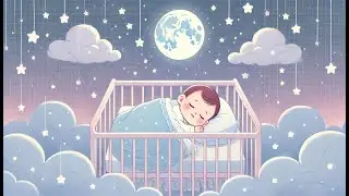 🌙 Sweet Lullaby for Babies | Relaxing Sleep Music for Kids 💤 #CalmingLullaby #SleepMusicForChildren
