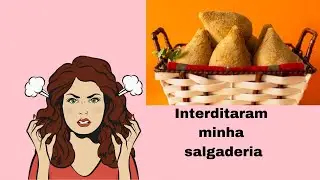 interditaram minha salgaderia sem ao menos entrar nela os fiscais .