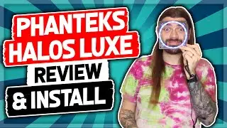 Phanteks Halos Luxe Unboxing, Review and Install
