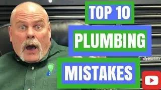 Top 10 Plumbing Mistakes - Plumbing Tricks - The Expert Plumber
