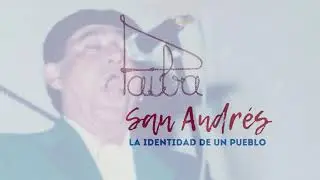 GRUPO FOLCLÓRICO PAIBA - SAN ANDRÉS, LA IDENTIDAD DE UN PUEBLO