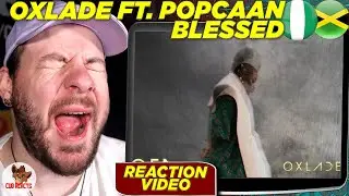 OXLADE & POPCAAN ON FIRE! | Oxlade ft. Popcaan - Blessed | #CUBREACTS