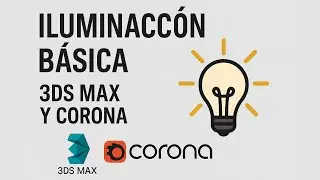 Iluminaci&oacute;n B&aacute;sica en 3ds Max + Corona | Domina la Luz en tus Renders