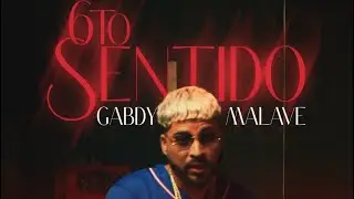 Gabdy Malav- 6T0 SENTIDO (VIDEO OFICIAL)