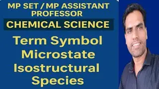 MP SET / Assistant Professor Chemical Science || Term Symbol || Microstates || Isostructural species