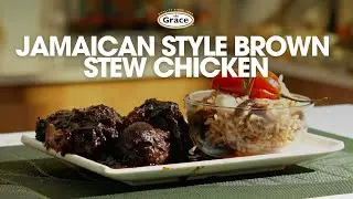 Jamaican Brown Stew Chicken | Restaurant-Style Recipe with Grace Foods