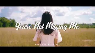 Chelsea Cutler - You're Not Missing Me (Abas Kasim Remix)
