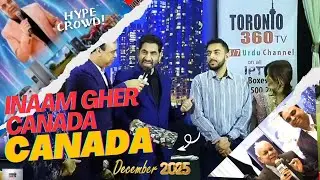 Inaam Ghar Canada December 2025 Show | Toronto 360 TV