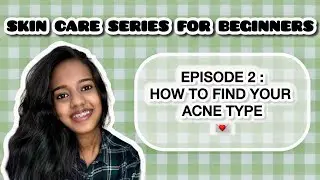 How to Find Your Acne Type & Treat It! ✨ | Beginner Skincare - Ep 2 🎀