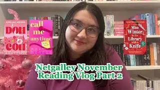 Netgalley November Reading Vlog Part 2