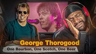 FIRST Time Listening To George Thorogood - One Bourbon, One Scotch, One Beer
