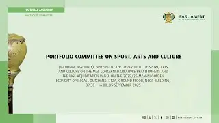 Portfolio Committee on Sport, Arts and Culture, 05 September 2025