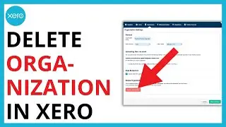 How to Delete Organization in Xero [SIMPLE GUIDE]