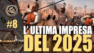 L' ULTIMA IMPRESA DEL 2025 | Legendary Armenia #8 | Total War Rome 2 DEI + Tiny Mods